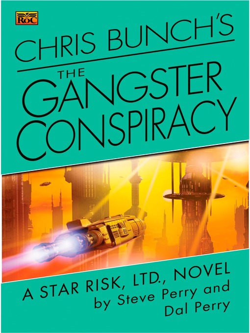 Title details for Chris Bunch's The Gangster Conspiracy by Steve Perry - Available